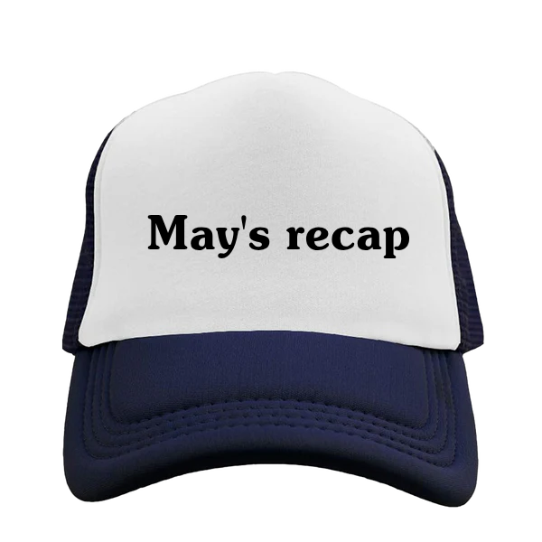 A picture of a tucker hat that says May's recap